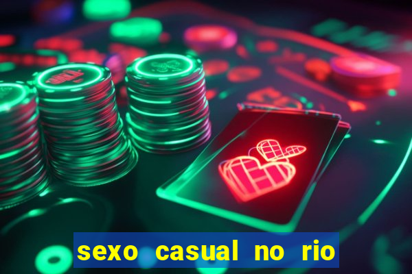 sexo casual no rio de janeiro